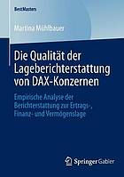 Die Qualität der Lageberichterstattung von DAX-Konzernen empirische Analyse der Berichterstattung zur Ertrags-, Finanz- und Vermögenslage
