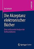 Die Akzeptanz elektronischer Bücher : eine umfassende Analyse der Einflussfaktoren