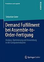 Demand fulfillment bei Assemble-to-order-Fertigung Analyse, Optimierung und Anwendung in der Computerindustrie