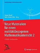 Neue Materialien für einen realitätsbezogenen Mathematikunterricht : Hans-Wolfgang Henn ... Hrsg. 2.