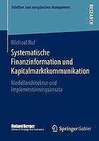 Systematische Finanzinformation und Kapitalmarktkommunikation Modellarchitektur und Implementierungsansatz