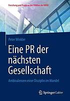 Eine PR der nächsten Gesellschaft : Ambivalenzen einer Disziplin im Wandel