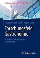 Forschungsfeld Gastronomie Grundlagen - Einstellungen - Konsumenten