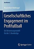 Gesellschaftliches Engagement im Profifußball ein Bewertungsmodell für die 1. Bundesliga