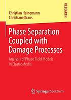 Phase separation coupled with damage processes : analysis of phase field models in elastic media