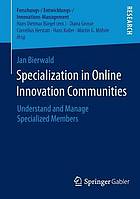 Specialization in Online Innovation Communities Understand and Manage Specialized Members