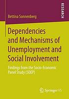 Dependencies and mechanisms of unemployment and social involvement : findings from the Socio-Economic Panel Study (SOEP)