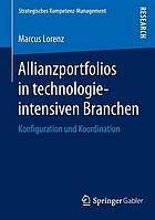 Allianzportfolios in technologieintensiven Branchen Konfiguration und Koordination ; Research