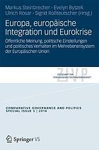 Europa in der Krise? Öffentliche Meinung, politische Einstellungen und politisches Verhalten im Mehrebenensystem der Europäischen Union