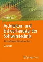 Architektur- und Entwurfsmuster der Softwaretechnik mit lauffähigen Beispielen in Java