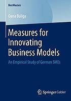Measures for Innovating Business Models An Empirical Study of German SMEs