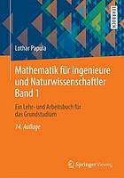 Mathematik für Ingenieure und Naturwissenschaftler : ein Lehr- und Arbeitsbuch für das Grundstudium. 1, Mathematik für Ingenieure und Naturwissenschaftler