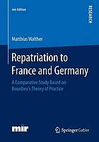 Repatriation to France and Germany : a comparative study based on Bourdieu's theory of practice