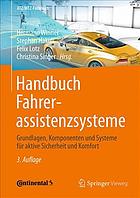 Handbuch Fahrerassistenzsysteme : Grundlagen, Komponenten und Systeme für aktive Sicherheit und Komfort