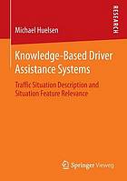 Knowledge-Based Driver Assistance Systems : Traffic Situation Description and Situation Feature Relevance