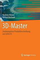 3D-Master : Zeichnungslose Produktbeschreibung mit CATIA V5