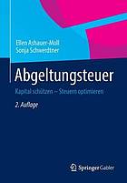 Abgeltungsteuer : Kapital schützen, Steuern optimieren