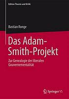 Das Adam-Smith-Projekt : zur Genealogie der liberalen Gouvernementalität