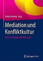 Mediation und Konfliktkultur: Wie Top-Manager Konflikte lösen.