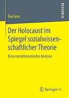 Der Holocaust im Spiegel sozialwissenschaftlicher Theorie eine metatheoretische Analyse