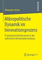 Mikropolitische Dynamik im Innovationsprozess : IT-gestütztes Berichtswesen in der sächsischen Ministerialverwaltung