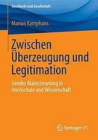 Zwischen Überzeugung und Legitimation : Gender Mainstreaming in Hochschule und Wissenschaft