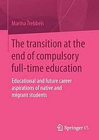 The transition at the end of compulsory full-time education : educational and future career aspirations of native and migrant students