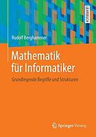Mathematik für Informatiker grundlegende Begriffe und Strukturen