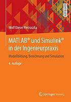 MATLAB und Simulink in der Ingenieurpraxis Modellbildung, Berechnung und Simulation
