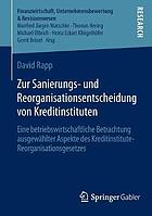 Zur Sanierungs- und Reorganisationsentscheidung von Kreditinstituten : eine betriebswirtschaftliche Betrachtung ausgewählter Aspekte des Kreditinstitute-Reorganisationsgesetzes