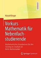 Vorkurs Mathematik für Nebenfachstudierende mathematisches Grundwissen für den Einstieg ins Studium als Nicht-Mathematiker