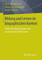Bildung und Lernen im biographischen Kontext : empirische typisierungen und praxeologische reflexionen