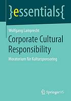 Corporate cultural responsibility Moratorium für Kultursponsoring