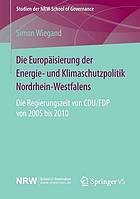 Die Europäisierung der Energie- und Klimaschutzpolitik Nordrhein-Westfalens : die Regierungszeit von CDU/FDP von 2005 bis 2010