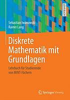 Diskrete Mathematik mit Grundlagen Lehrbuch für Studierende von MINT-Fächern