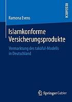 Islamkonforme Versicherungsprodukte : Vermarktung des takāful-Modells in Deutschland