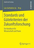 Standards und Gütekriterien der Zukunftsforschung ein Handbuch für Wissenschaft und Praxis