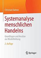 Systemanalyse menschlichen Handelns Grundlagen und Ansätze zur Modellbildung