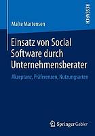 Einsatz von Social Software durch Unternehmensberater : Akzeptanz, Präferenzen, Nutzungsarten