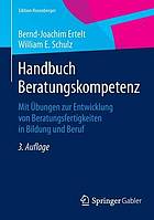 Handbuch Beratungskompetenz : mit Übungen zur Entwicklung von Beratungsfertigkeiten in Bildung und Beruf