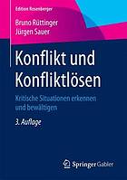 Konflikt und Konfliktlösen : kritische Situationen erkennen und bewältigen