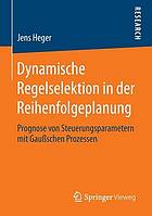 Dynamische regelselektion in der reihenfolgeplanung : prognose von steuerungsparametern mit gaußschen prozessen