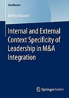 Internal and external context specificity of leadership in M & A integration