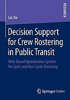 Decision support for crew rostering in public transit : web-based optimization system for cyclic and non-cyclic rostering