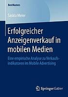 Erfolgreicher Anzeigenverkauf in mobilen Medien : Eine empirische Analyse zu Verkaufsindikatoren im Mobile Advertising