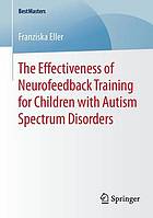 The effectiveness of neurofeedback training for children with autism spectrum disorders