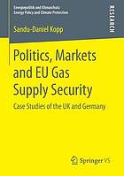 Politics, markets and EU gas supply security case studies of the UK and Germany