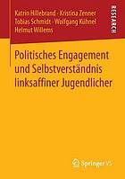 Politisches Engagement und Selbstverständnis linksaffiner Jugendlicher