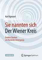 Sie nannten sich der wiener Kreis : exaktes denken am rand des Untergangs