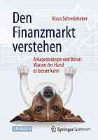 Den Finanzmarkt verstehen : Anlagestrategie und Börse: Warum der Hund es besser kann